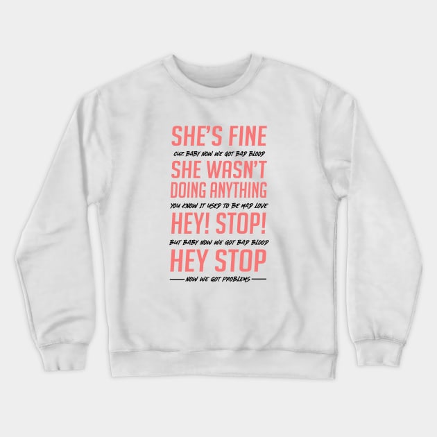 Bad Blood She's Fine Security Guard Version Crewneck Sweatshirt by Fun Shirt Store